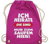 Turnbeutel Rucksack - JGA Junggesellenabschied Männer - Ich heirate Die sind nur zum saufen hier - Unisize - Fuchsia - frauen polter rucksäcke jungesellenabschied sauf beutel für junggesellinnen