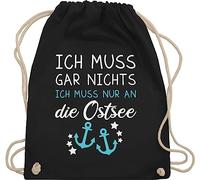 Turnbeutel Rucksack - Sprüche Statement - Ich muss gar nichts ich muss nur an die Ostsee - Maritime Ostsee Geschenkideen - Unisize - Schwarz - souvenir mit aufschrift meer beutel statements baltic