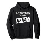 Um aus Shakespeares Hamlet zu zitieren: NEIN Lustiger Spruch Pullover Hoodie