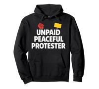 Unpaid Peaceful Protester Activist Protest Schild Nachricht Pullover Hoodie