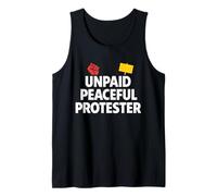 Unpaid Peaceful Protester Activist Protest Schild Nachricht Tank Top