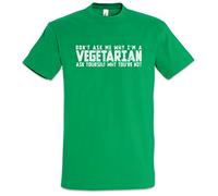 Urban Backwoods Don't Ask Me Why I Am Vegetarian Herren T-Shirt Grün Größe S