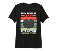Vintage They Think I'm Crazy But I Just Like Dutch Oven Lover Premium T-Shirt