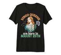 Virgo Queens Werden am 25. August geboren Alles Gute zum Geburtstag Premium T-Shirt