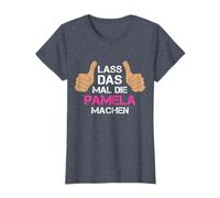 Vorname Pamela - Lass das mal die Pamela machen T-Shirt