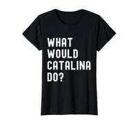 was Würde Catalina tun? Preisgünstiges Grafik-T-Shirt, Damen, Schwarz, S