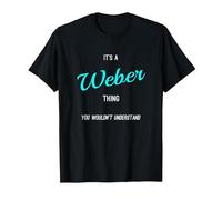Weber It's A Last Name Thing T Shirt - Funny Family Name Tee T-Shirt, Herren, Schwarz, 6XL