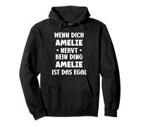 Wenn dich Amelie nervt, kein Ding Vorname Amelie Pullover Hoodie