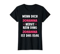 Wenn dich Johanna nervt, kein Ding Vorname Johanna T-Shirt