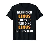 Wenn dich Linus nervt, kein Ding Vorname Linus T-Shirt