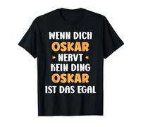 Wenn dich Oskar nervt, kein Ding Vorname Oskar T-Shirt