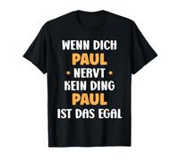 Wenn dich Paul nervt, kein Ding Vorname Paul T-Shirt