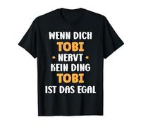 Wenn dich Tobi nervt, kein Ding Vorname Tobi T-Shirt
