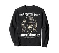 Wenn du kämpfen willst, kämpfe, als wärst du Third Monkey Tees Sweatshirt