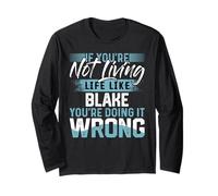 Wenn du kein Leben wie Blake lebst T-Shirt-Name Blake Langarmshirt