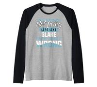 Wenn du kein Leben wie Blake lebst T-Shirt-Name Blake Raglan