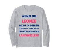 Wenn du Leonia Nicht in deinem Leben hast Vorname Leonia Langarmshirt