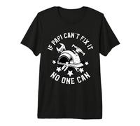 Wenn Papi es Nicht reparieren kann, kann es niemand Premium T-Shirt