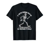 Wenn Sie mit Mir Laufen, seien Sie bereit zu gehen, Skelettlauf T-Shirt