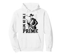 Wild West Gunslinger Zitat - I'm in My Prime Pullover Hoodie