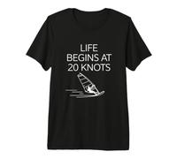 Windsurfing Life Begins At 20 Knots Motivation Windsurf Premium T-Shirt