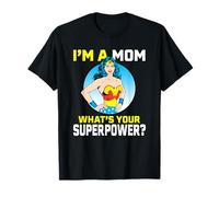 Wonder Woman Mother's Day What Your Superpower T-Shirt