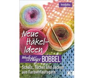 Woolly Hugs Bobbel Neue Häkel-Ideen: Schals, Tücher und Jacken aus Farbverlaufsgarn.