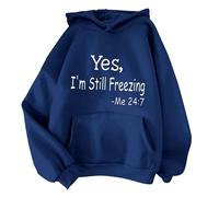 YES I'm Still Freezing Me 24:7 Vielseitiger bedruckter Kapuzenpullover für Damen im und Winter mit Taschen Damen Hoodie Damen Pullover Hoodie Ohne Kaputze (Dark Blue, S)