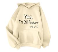 YES I'm Still Freezing Me 24:7 Vielseitiger bedruckter Kapuzenpullover für Damen im und Winter mit Taschen Damen Hoodie Damen Pullover Hoodie Ohne Kaputze (Beige, XL)