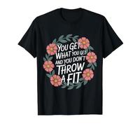 You Get What You Get and You Don't Throw A Fit - Preisgünstiges Grafik-T-Shirt, Herren, Schwarz, L