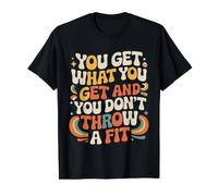 You Get What You Get and You Don't Throw A Fit - Preisgünstiges Grafik-T-Shirt, Herren, Schwarz, M