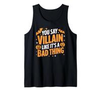 You Say Villain Like It's A Bad Thing Böser Zauber Tank Top